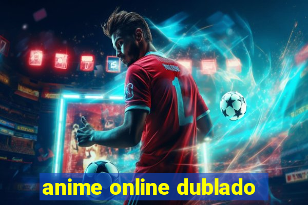 anime online dublado